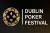Dublin Poker Festival | Dublin, 19 FEB - 01 MARCH 2026 | ME €200,000 GTD